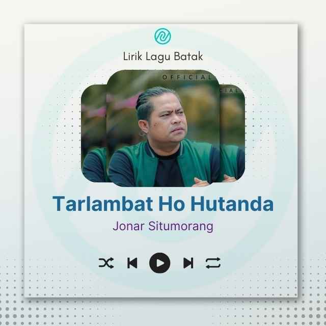 COver Lirik Lagu Batak Tarlambat Ho Hutanda