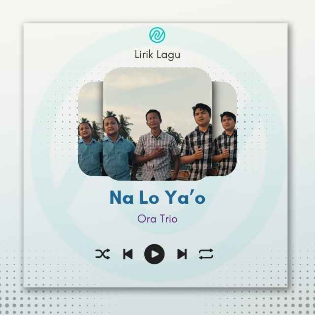 Cover Lagu Na Lo Ya'o - Ora Trio