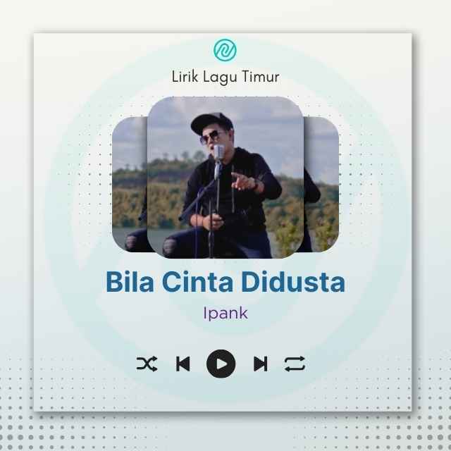 Lirik Lagu Bila Cinta Didusta – Ipank