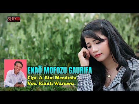 Lirik Lagu Nias Enaö Mofozu Gaurifa - Rianti Waruwu