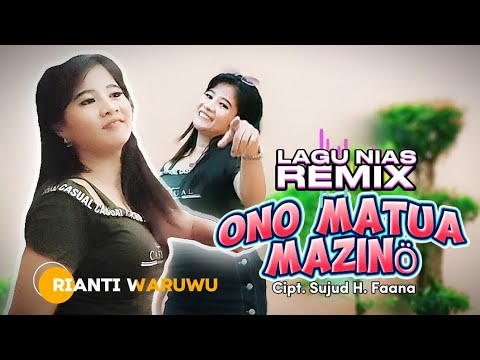 Lirik Lagu Nias Ono Matua Mazinö - Rianti Waruwu